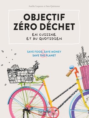 cover image of Objectif zéro déchet en cuisine et au quotidien